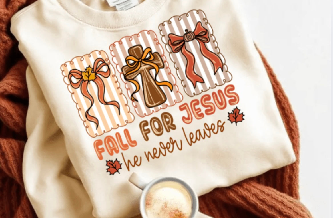 Fall For Jesus He Never Leaves