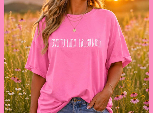 Everything, hallelujah